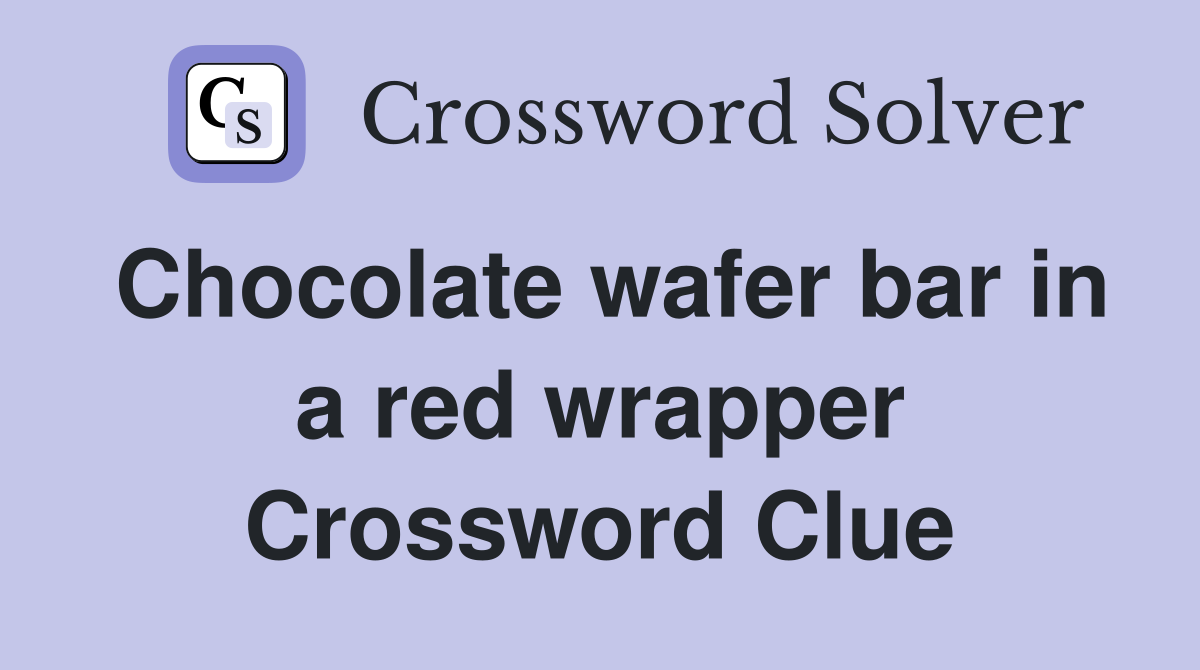 Chocolate wafer bar in a red wrapper Crossword Clue
