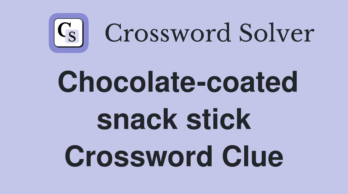 Chocolate-coated snack stick Crossword Clue