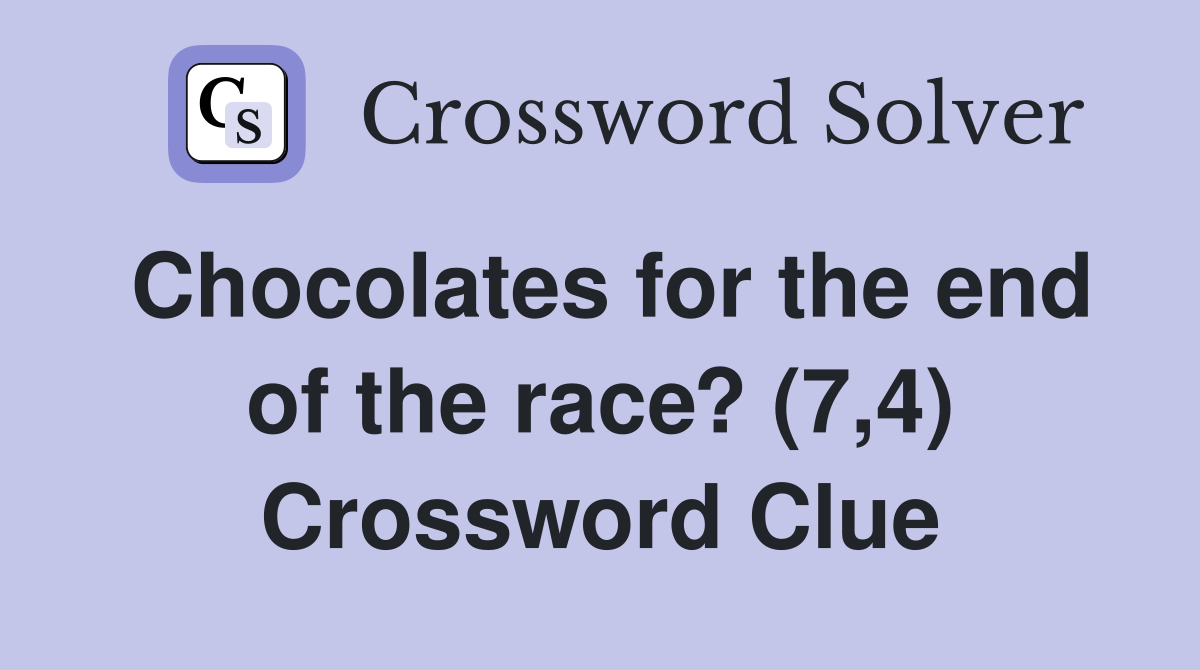Chocolates for the end of the race? (7,4) Crossword Clue