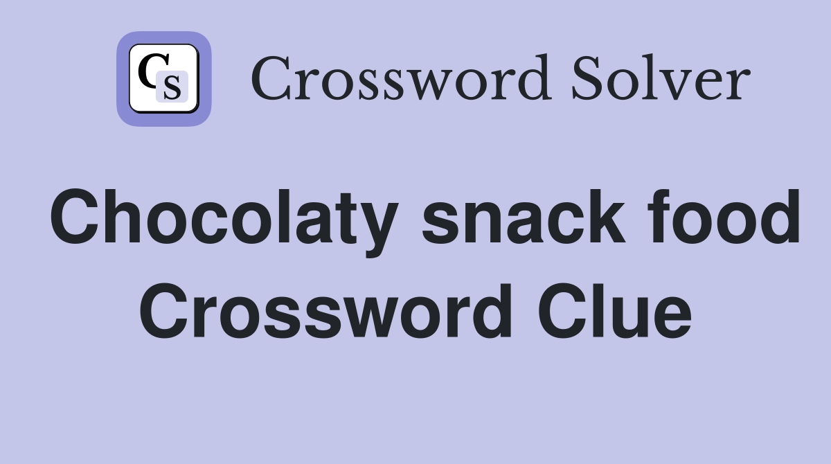 Chocolaty snack food Crossword Clue