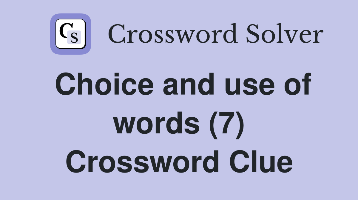 Choice and use of words (7) Crossword Clue