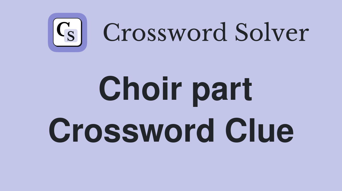 Choir part Crossword Clue