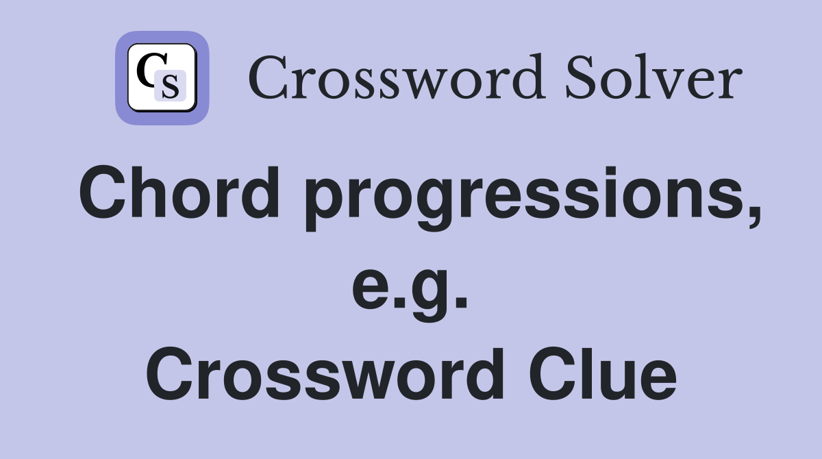 Chord progressions, e.g. Crossword Clue