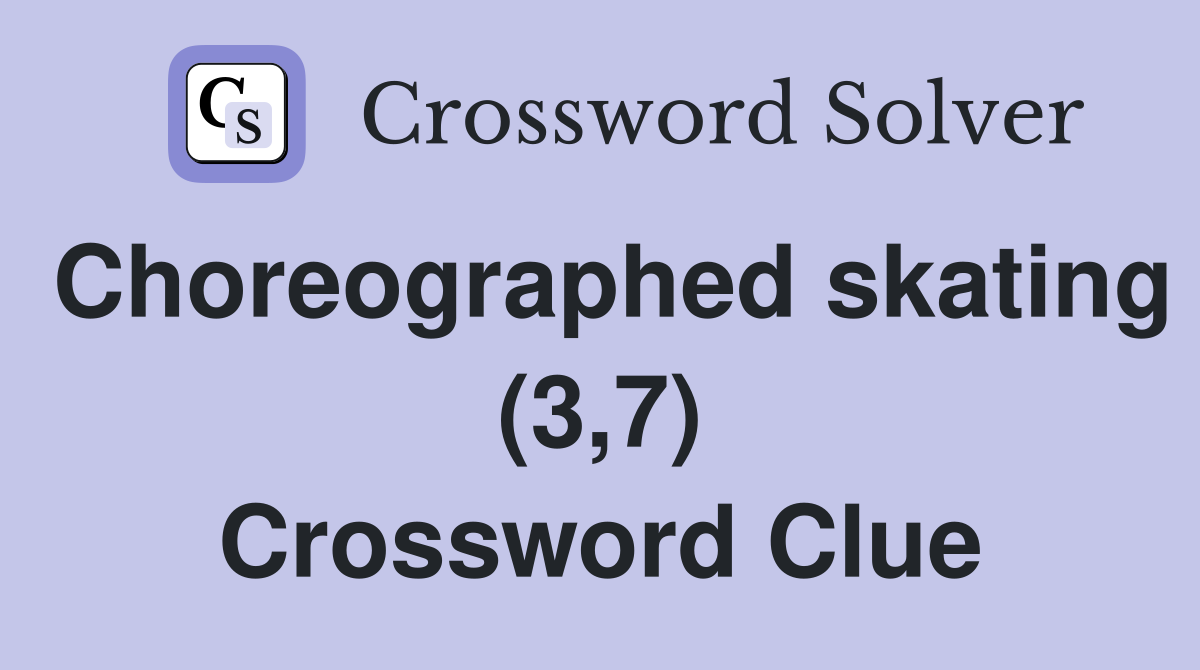 Choreographed skating (3,7) Crossword Clue