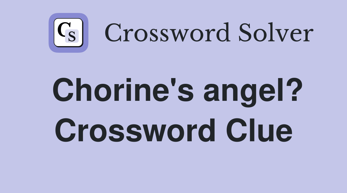 Chorine's angel? Crossword Clue