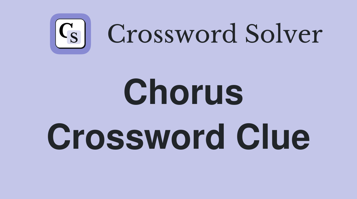 Chorus Crossword Clue