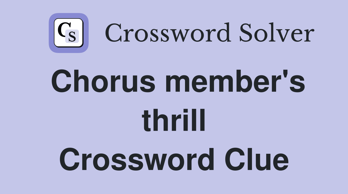 Chorus member's thrill Crossword Clue