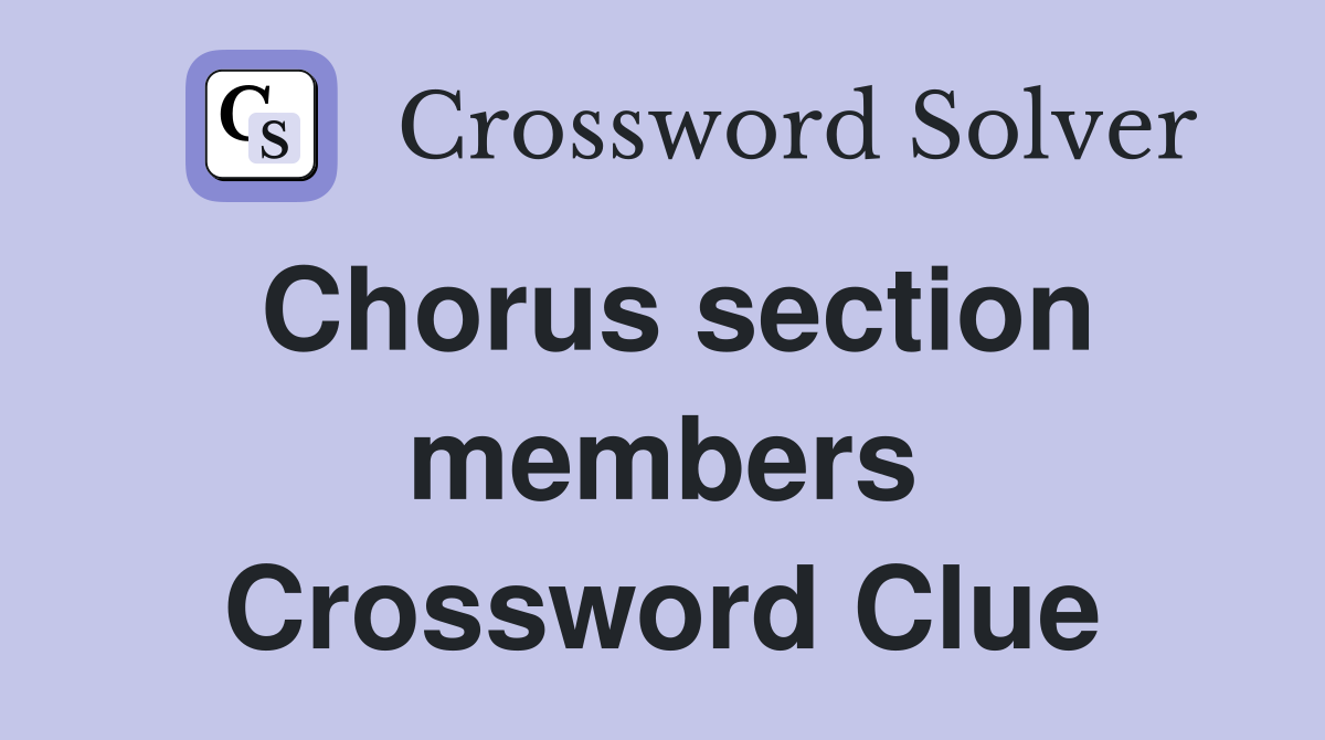 Chorus section members Crossword Clue