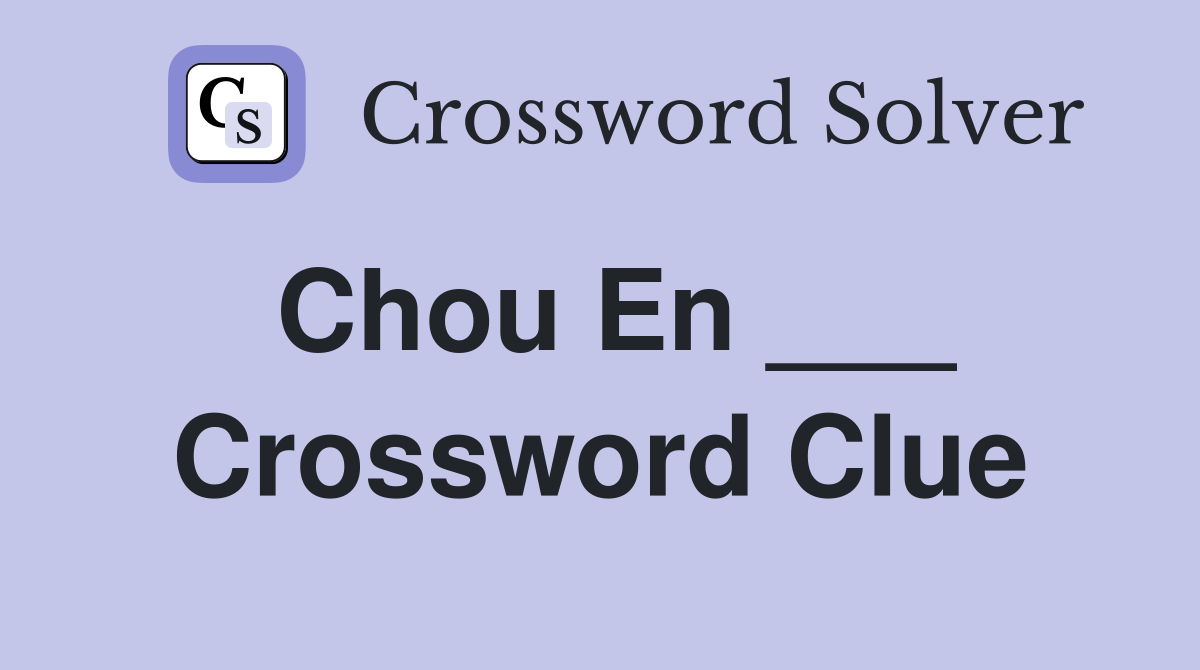Chou En ___ Crossword Clue