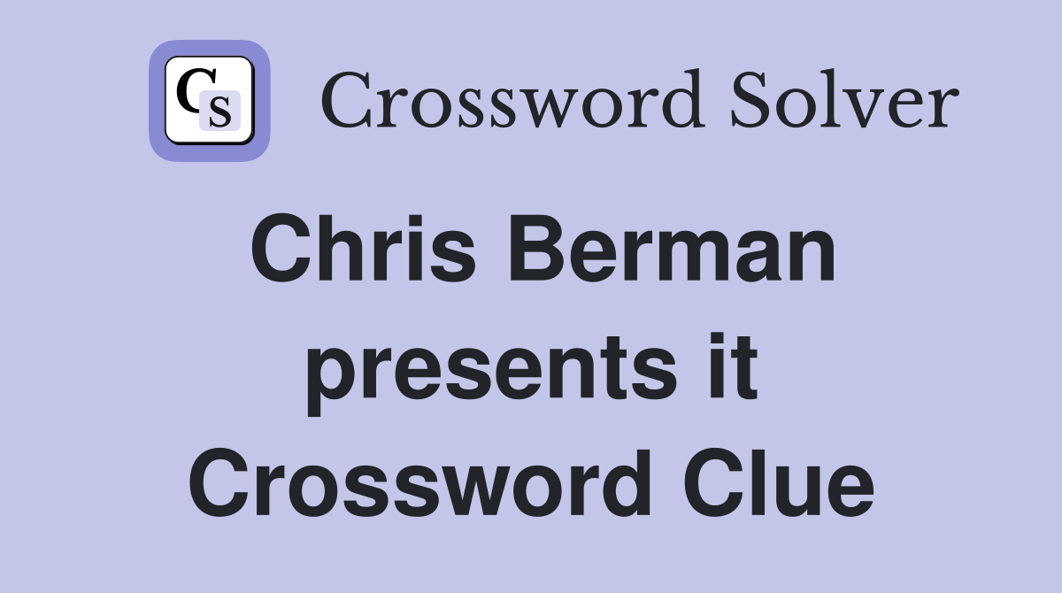Chris Berman presents it Crossword Clue