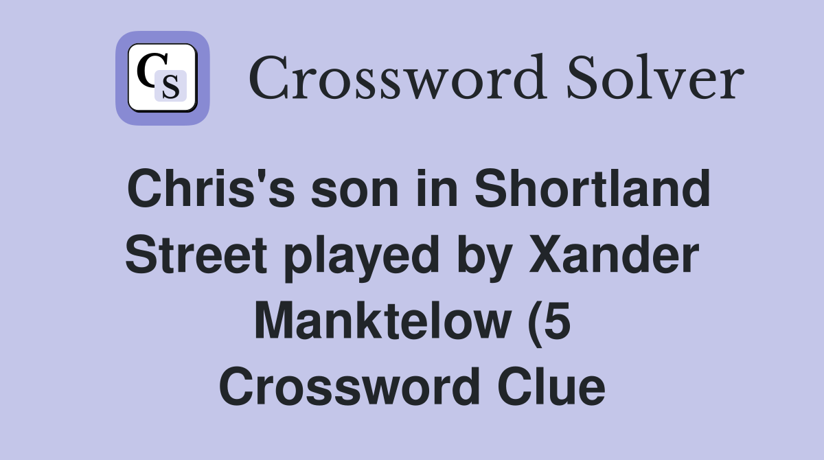 Chris #39 s son in Shortland Street played by Xander Manktelow (5 Chris #39 s son in Shortland Street played by Xander Manktelow (5