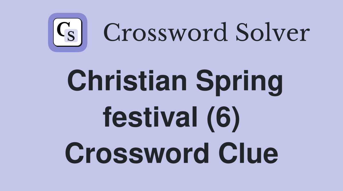 Christian Spring festival (6) Crossword Clue
