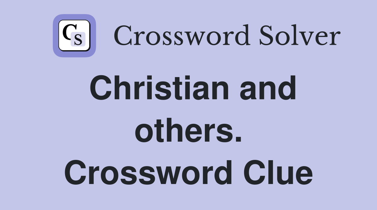 Christian and others. Crossword Clue