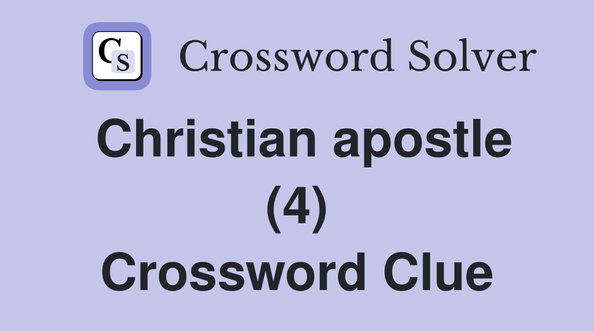 Christian apostle (4) Crossword Clue