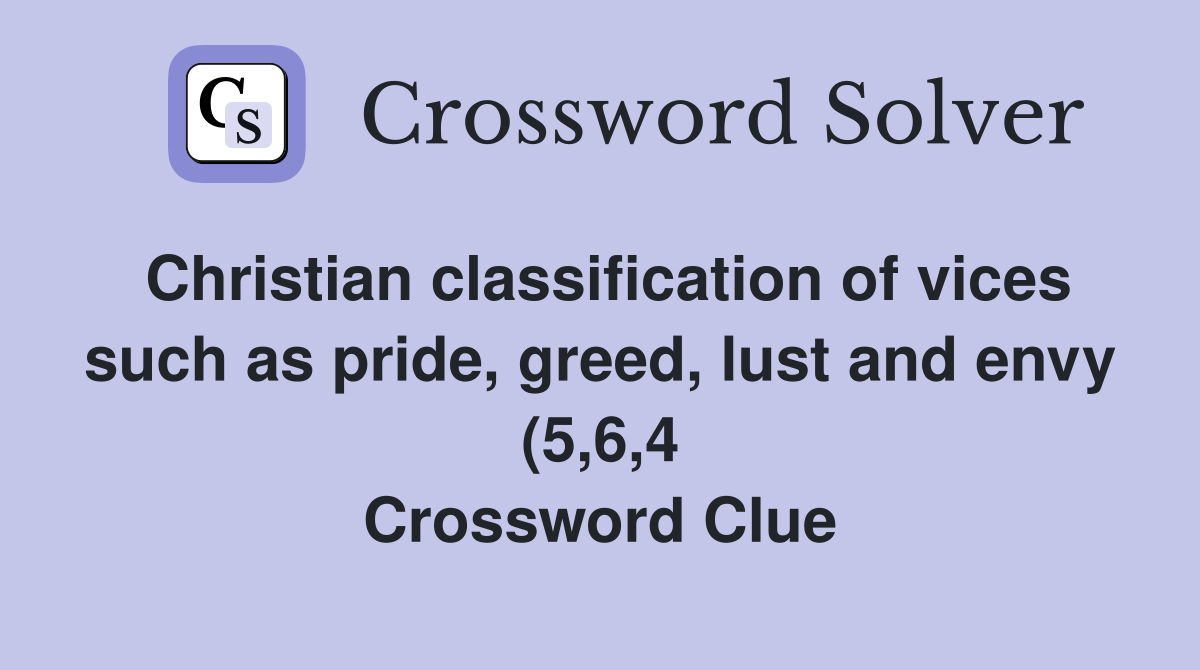Christian classification of vices such as pride greed lust and envy Christian classification of vices such as pride greed lust and envy