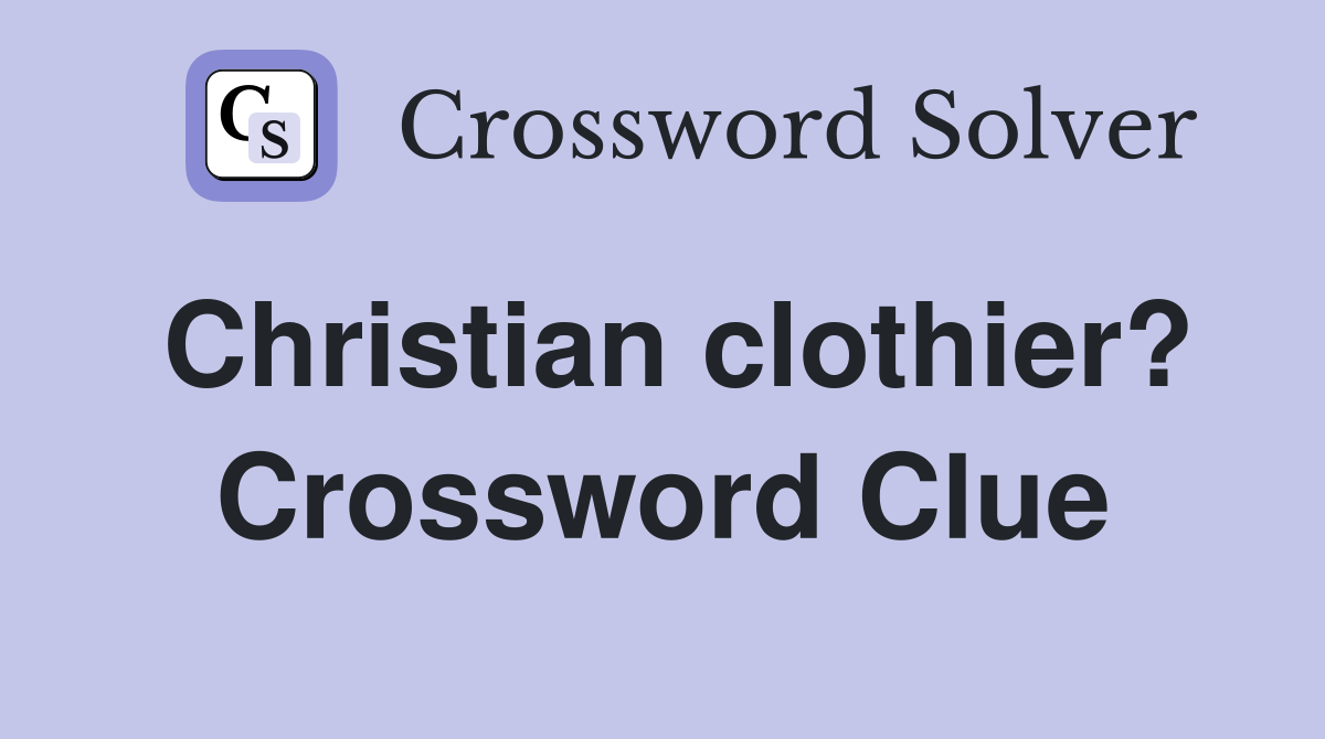 Christian clothier? Crossword Clue