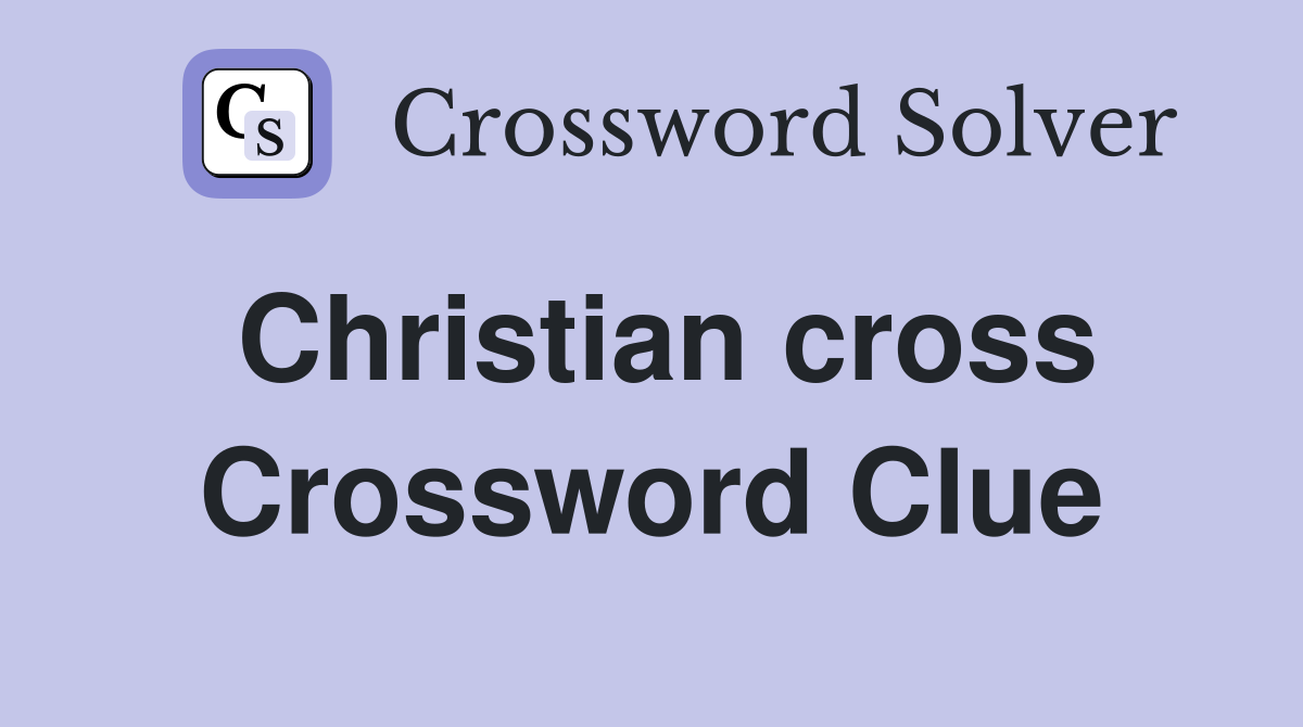 Christian cross Crossword Clue