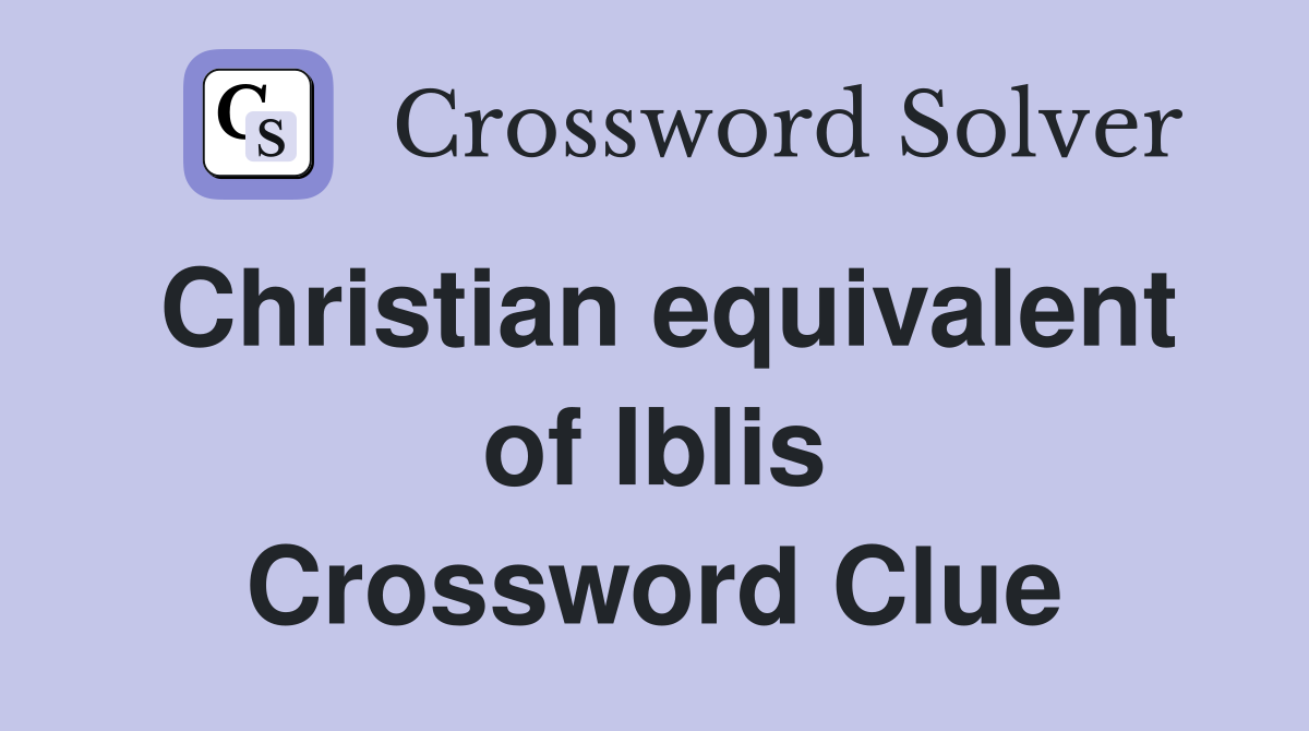 Christian equivalent of Iblis Crossword Clue