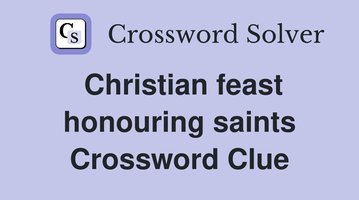 Christian feast honouring saints Crossword Clue
