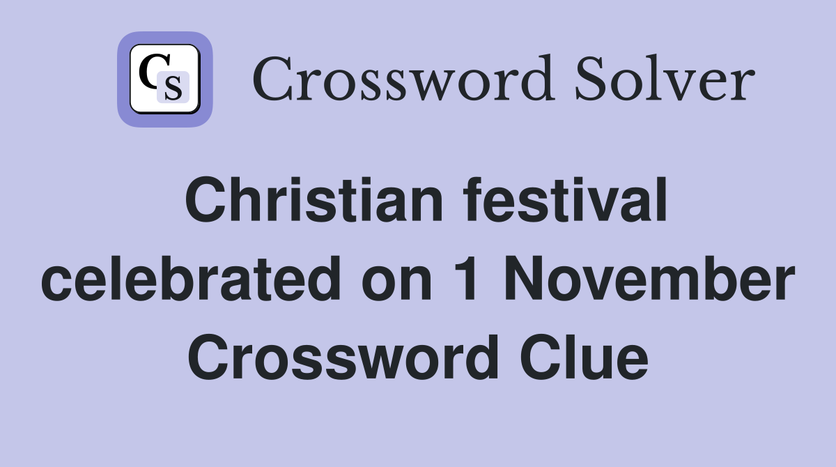 Christian festival celebrated on 1 November Crossword Clue