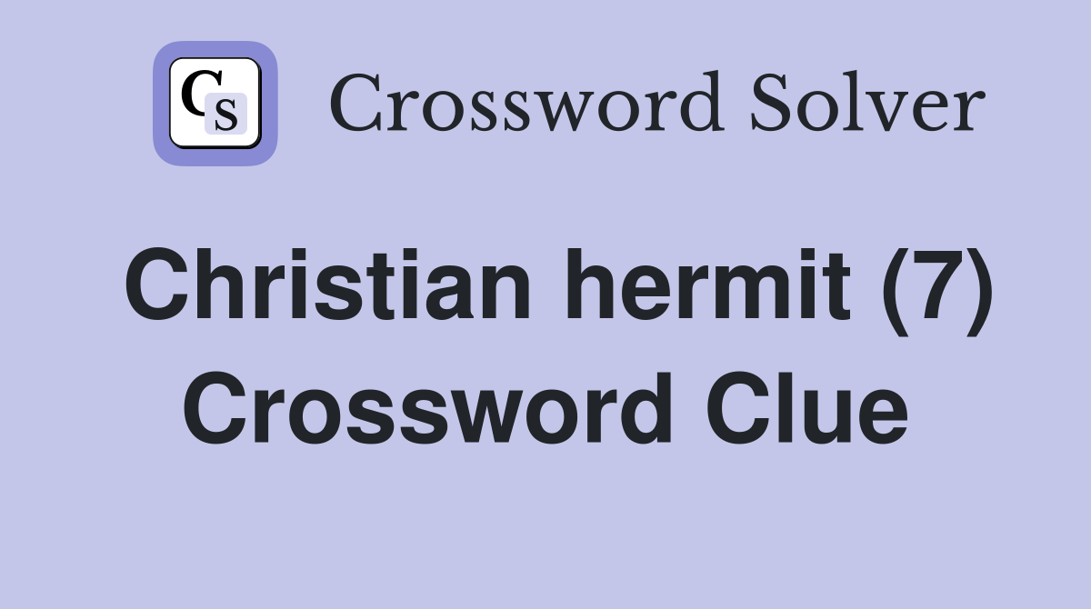 Christian hermit (7) Crossword Clue