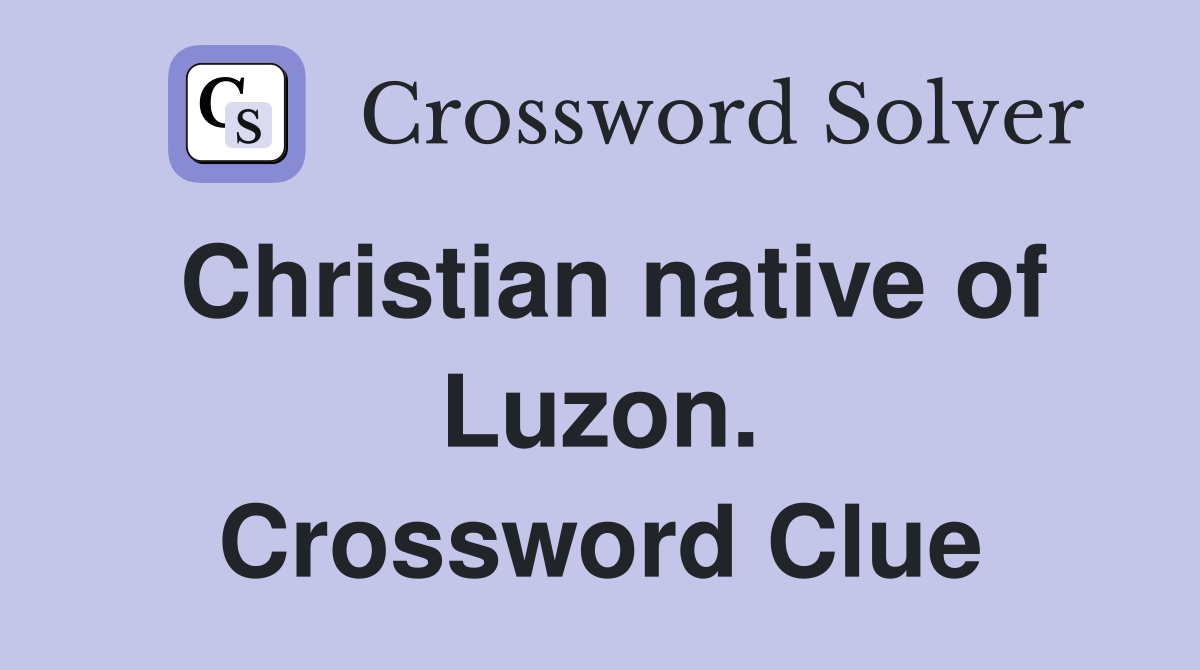 Christian native of Luzon. Crossword Clue