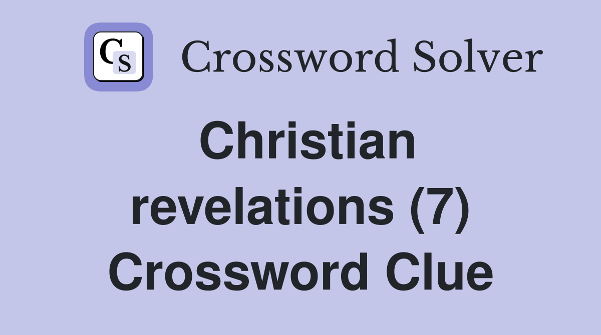 Christian revelations (7) Crossword Clue