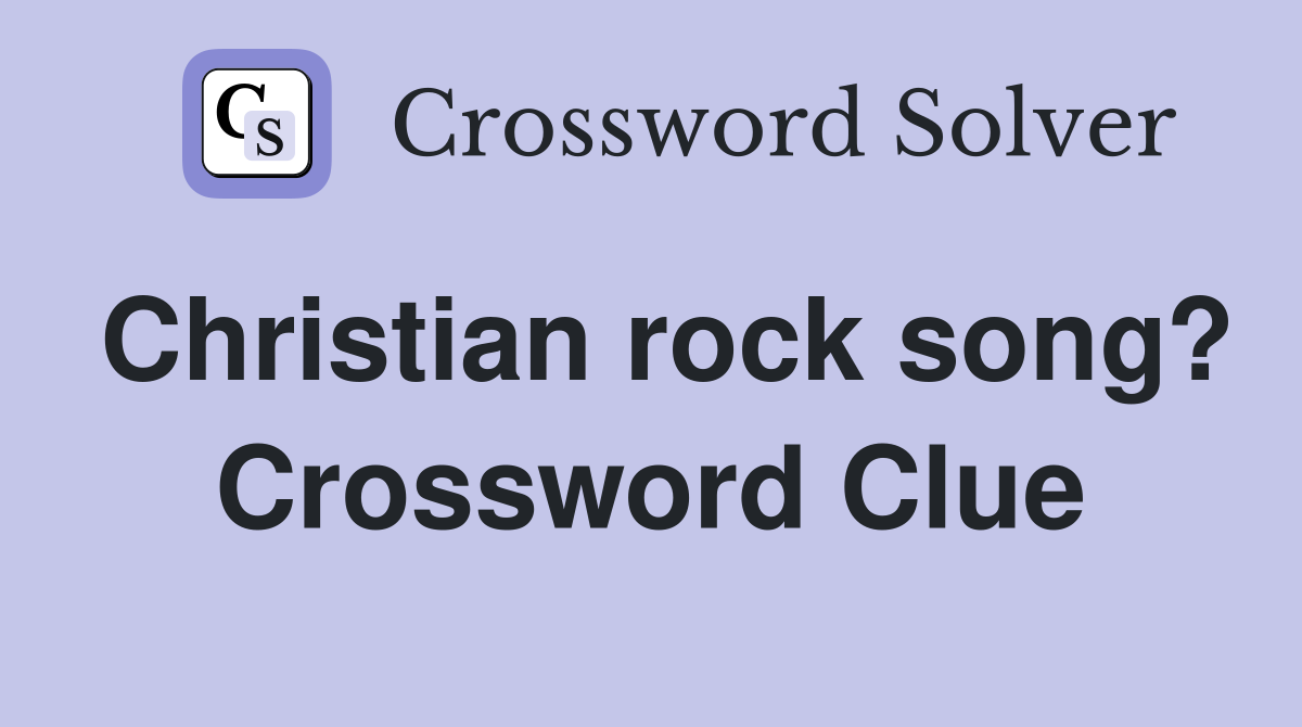 Christian rock song? Crossword Clue
