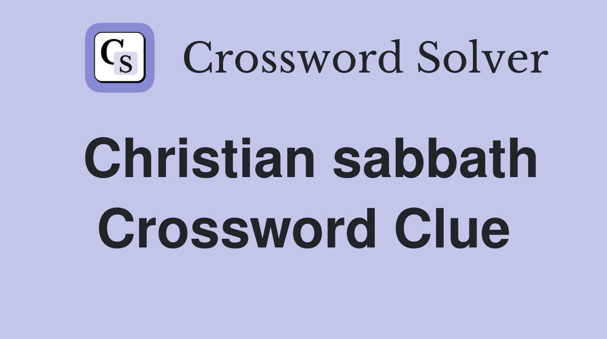 Christian sabbath Crossword Clue