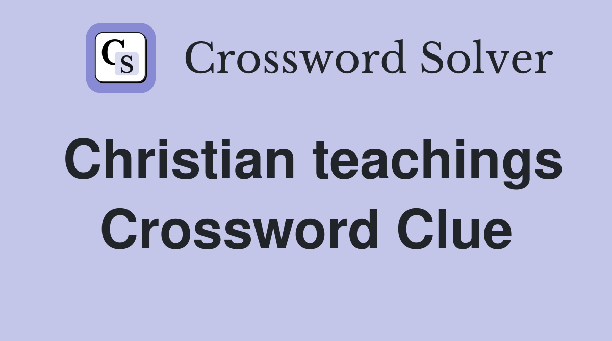 Christian teachings Crossword Clue