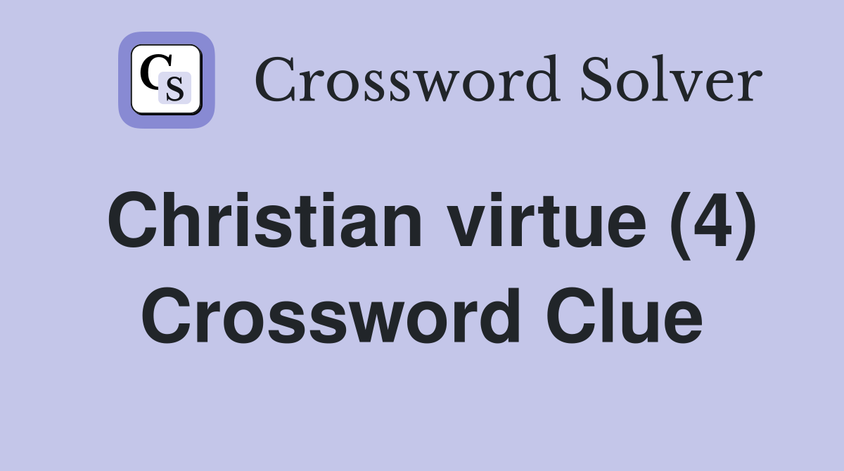 Christian virtue (4) Crossword Clue