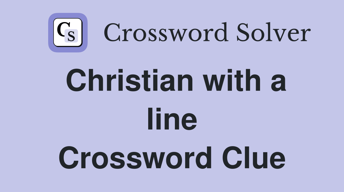 Christian with a line Crossword Clue