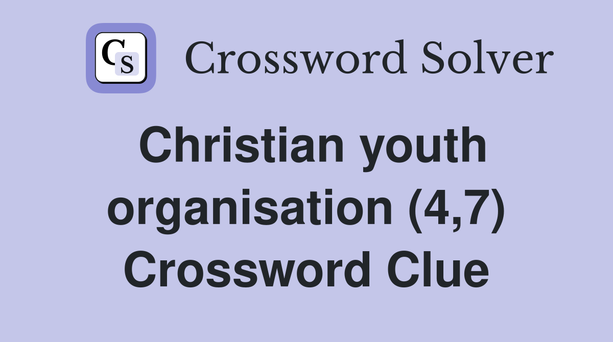 Christian youth organisation (4,7) Crossword Clue