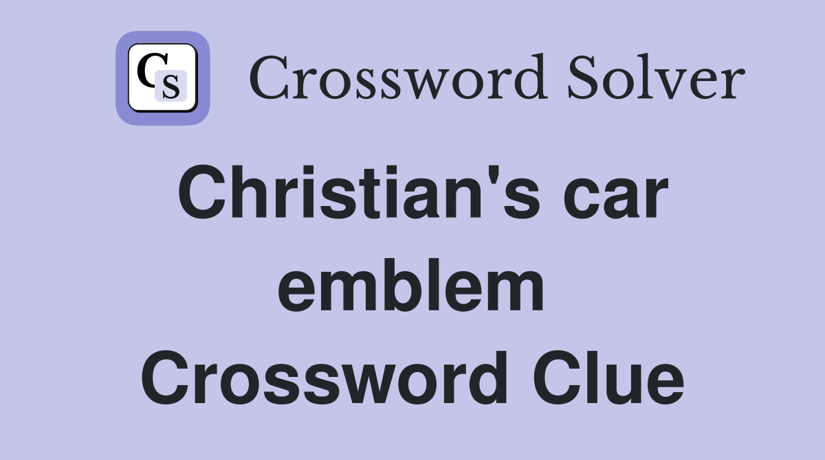 Christian's car emblem Crossword Clue