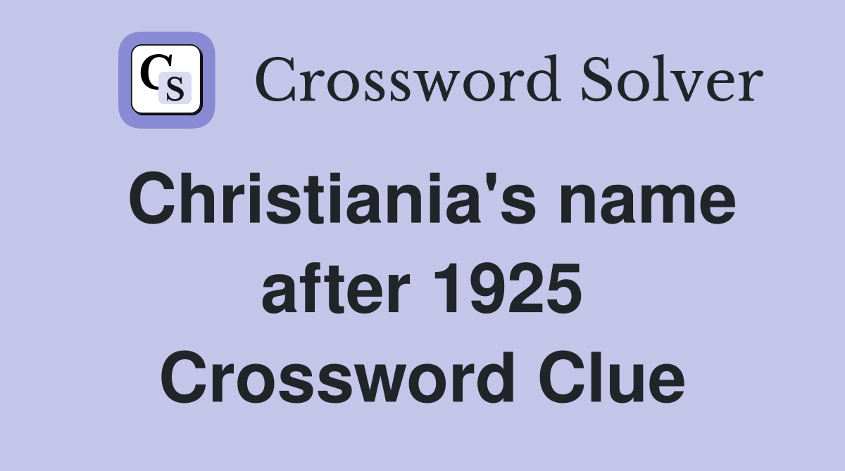 Christiania's name after 1925 Crossword Clue