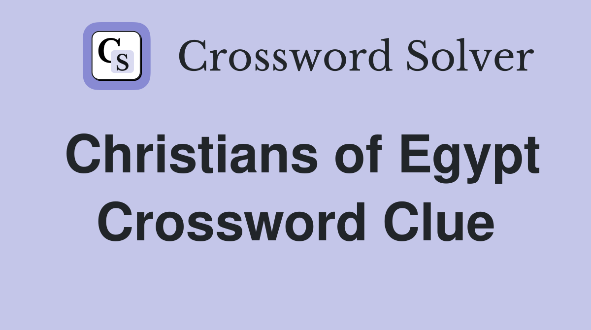 Christians of Egypt Crossword Clue