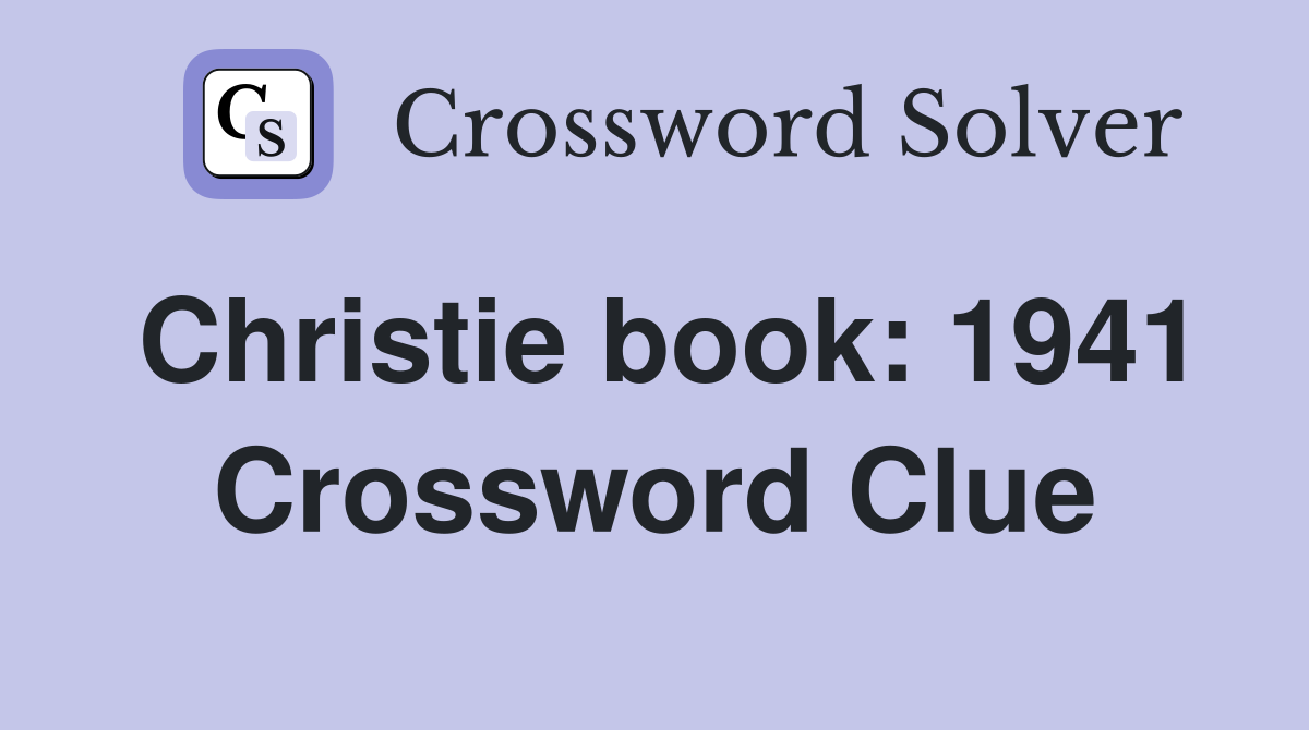 Christie book: 1941 Crossword Clue