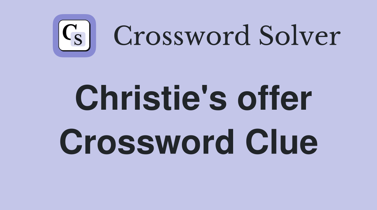 Christie's offer Crossword Clue