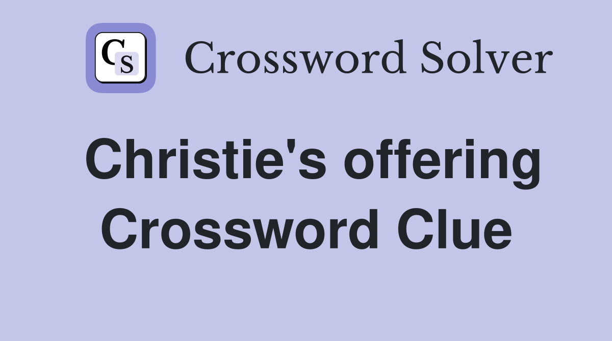 Christie's offering Crossword Clue