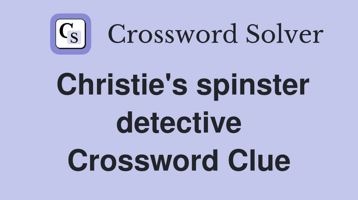 Christie's spinster detective Crossword Clue