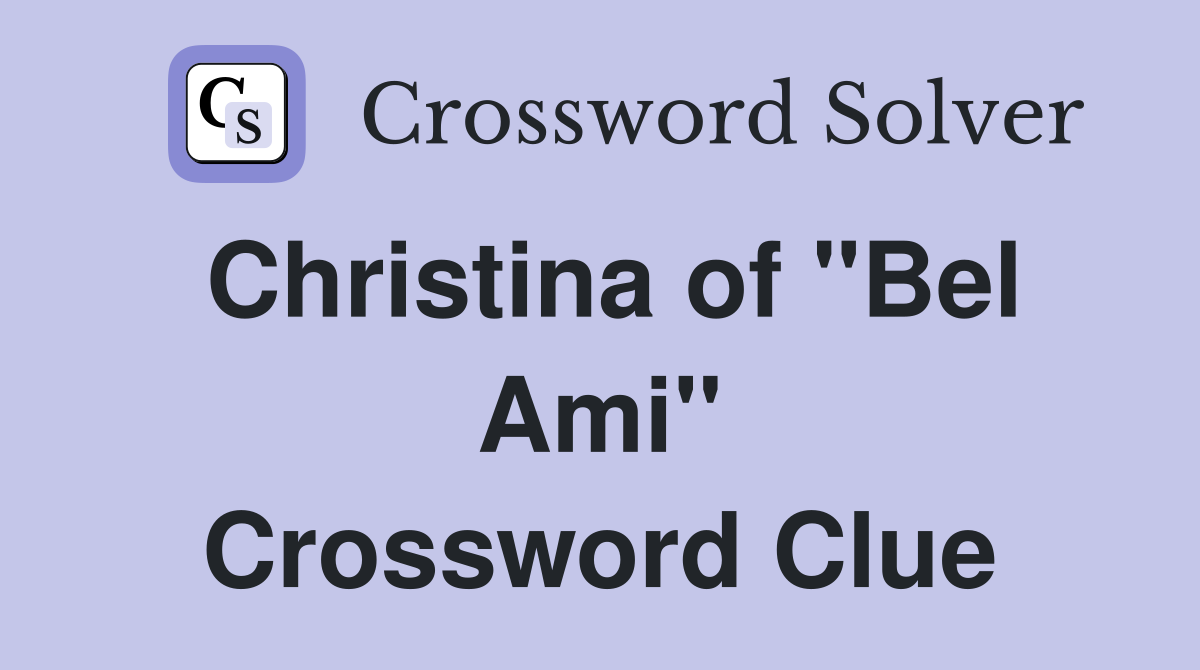 Christina of "Bel Ami" Crossword Clue