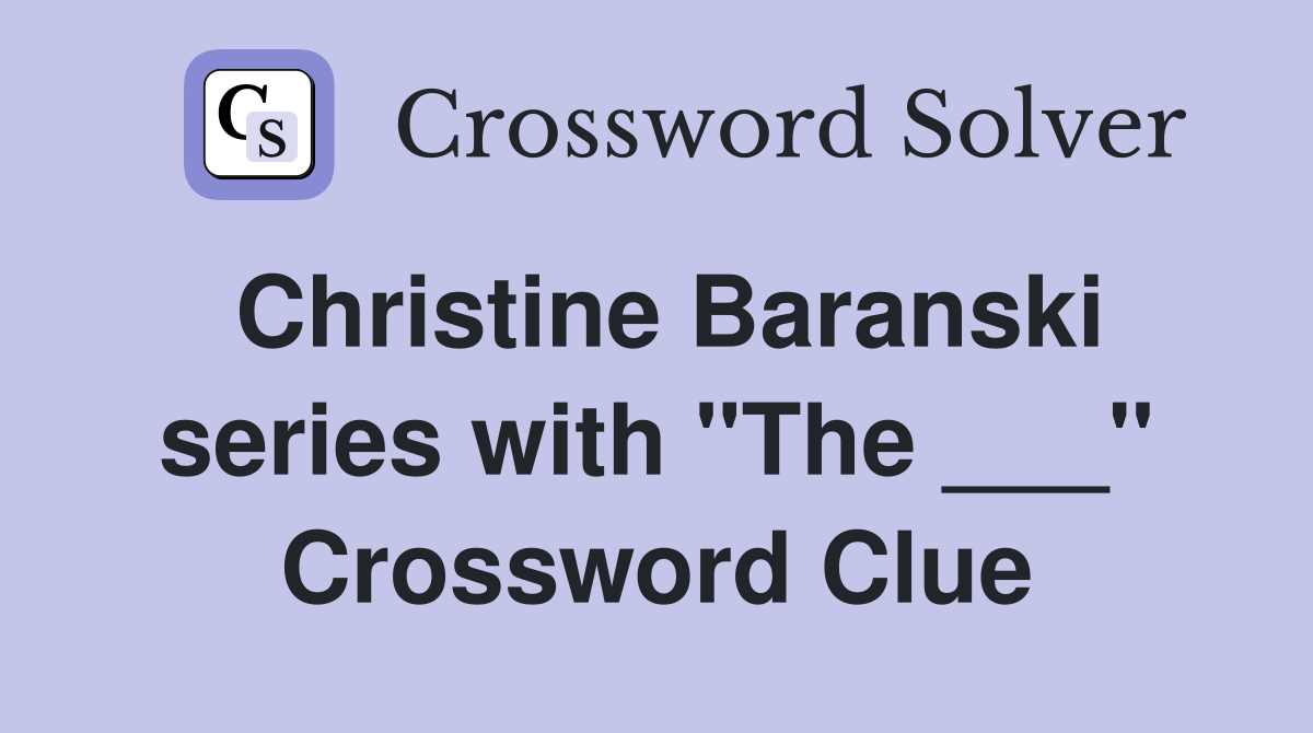 Christine Baranski series with "The ___" Crossword Clue