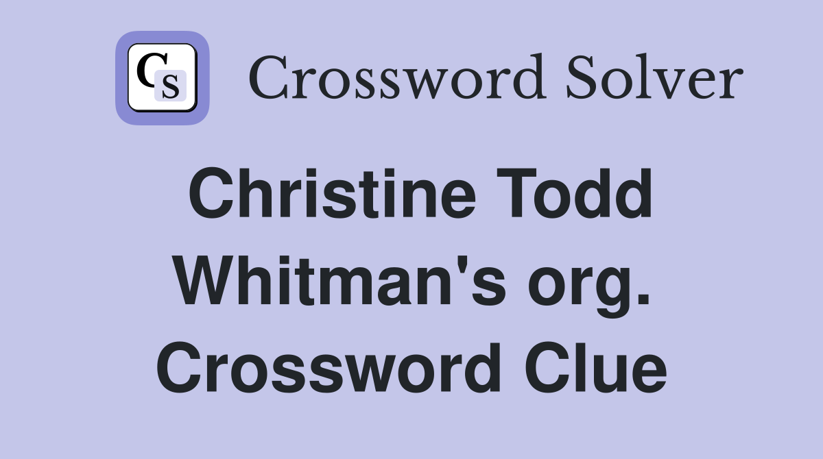 Christine Todd Whitman's org. Crossword Clue