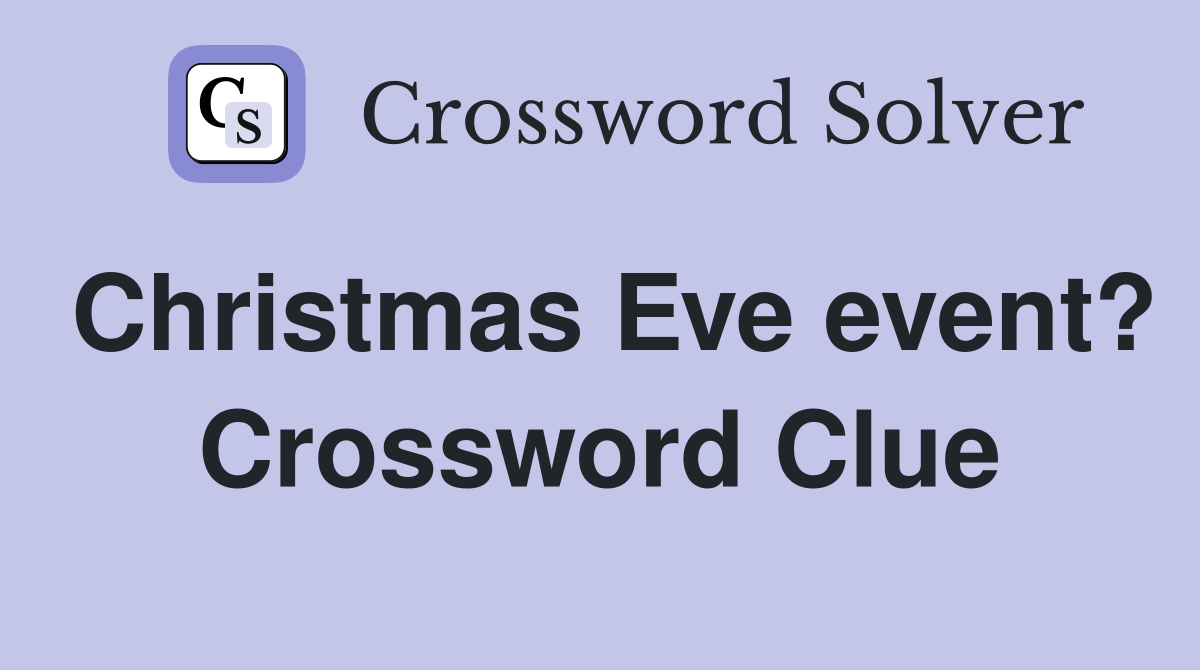 Christmas Eve event? Crossword Clue