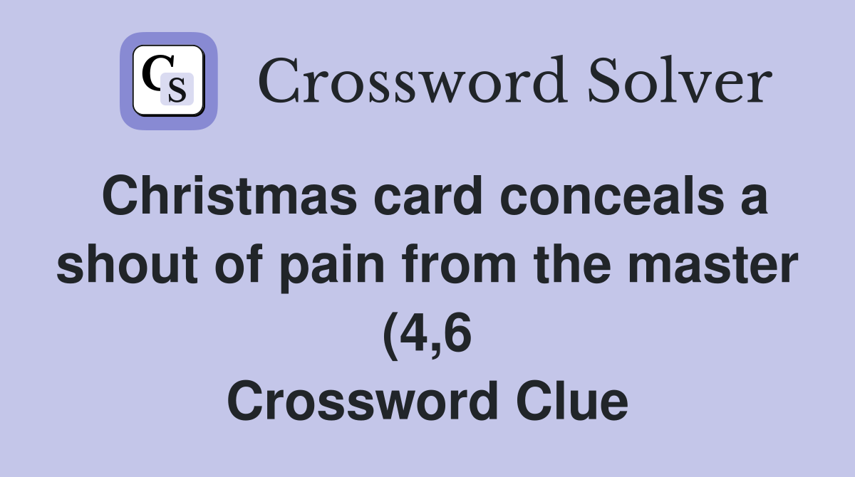 Christmas card conceals a shout of pain from the master (4 6 Christmas card conceals a shout of pain from the master (4 6