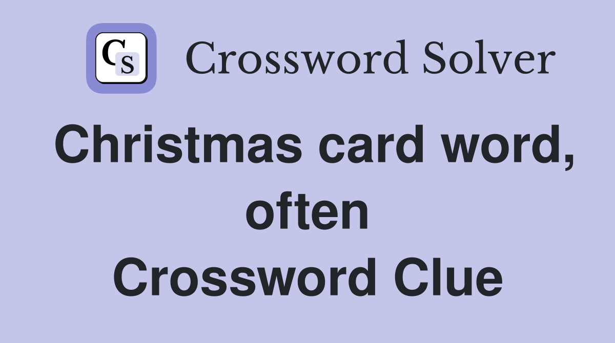 Christmas card word, often Crossword Clue