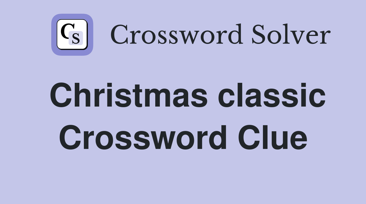 Christmas classic Crossword Clue