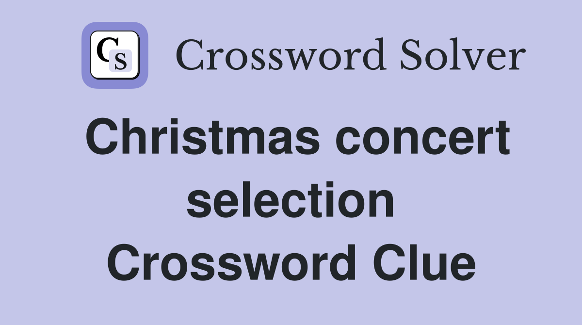 Christmas concert selection Crossword Clue