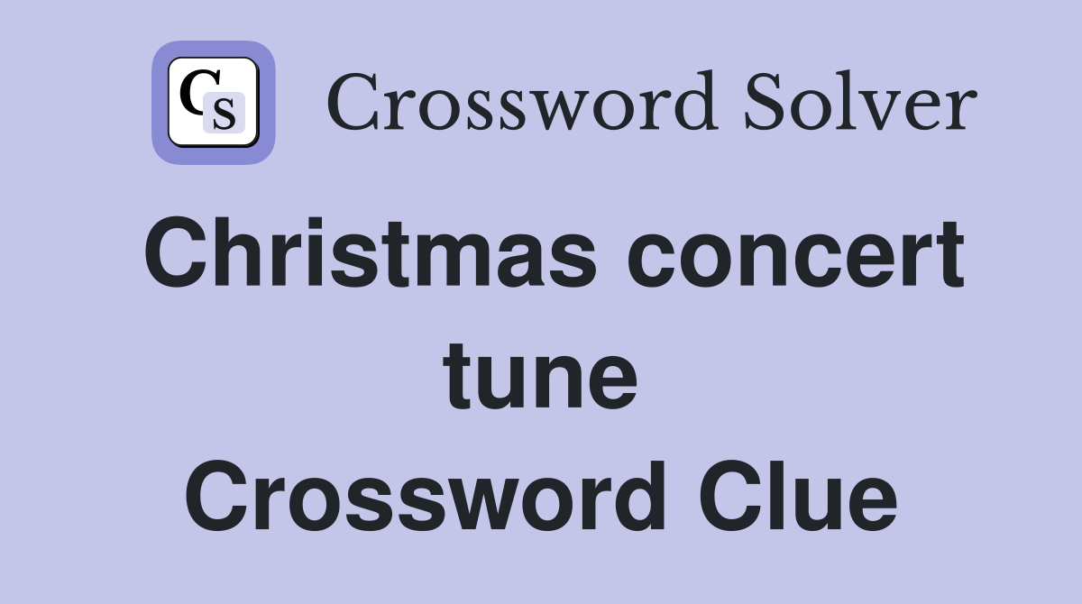 Christmas concert tune Crossword Clue