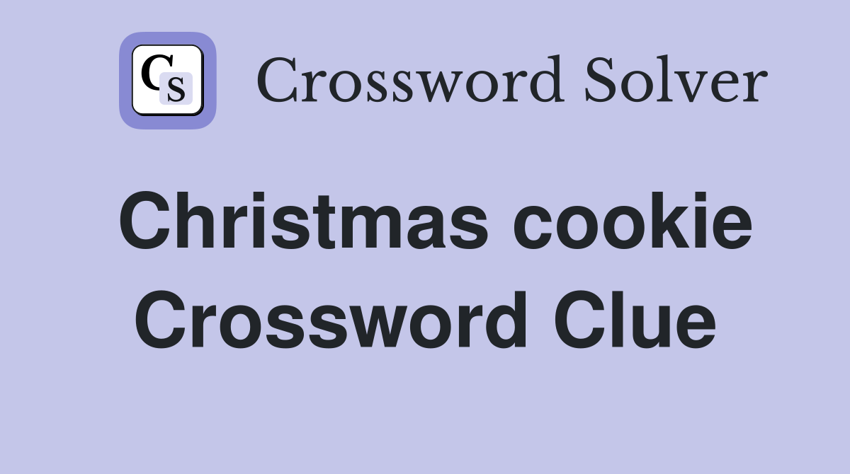 Christmas cookie Crossword Clue